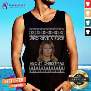 Melania Trump Who Give A About Ugly Christmas Tank Top