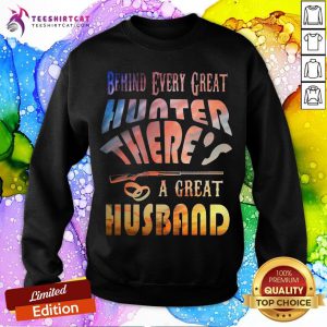 Nice Behind Every Great Hunter There's A Great Husband Sweatshirt - Design By Teeshirtcat.com