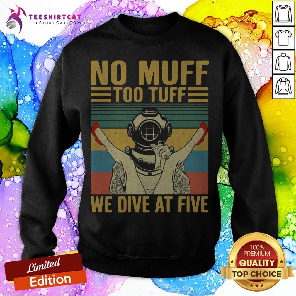 No Muff Too Tuff We Dive Five Vintage Sweatshirt