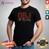 Obj All The Way Shirt