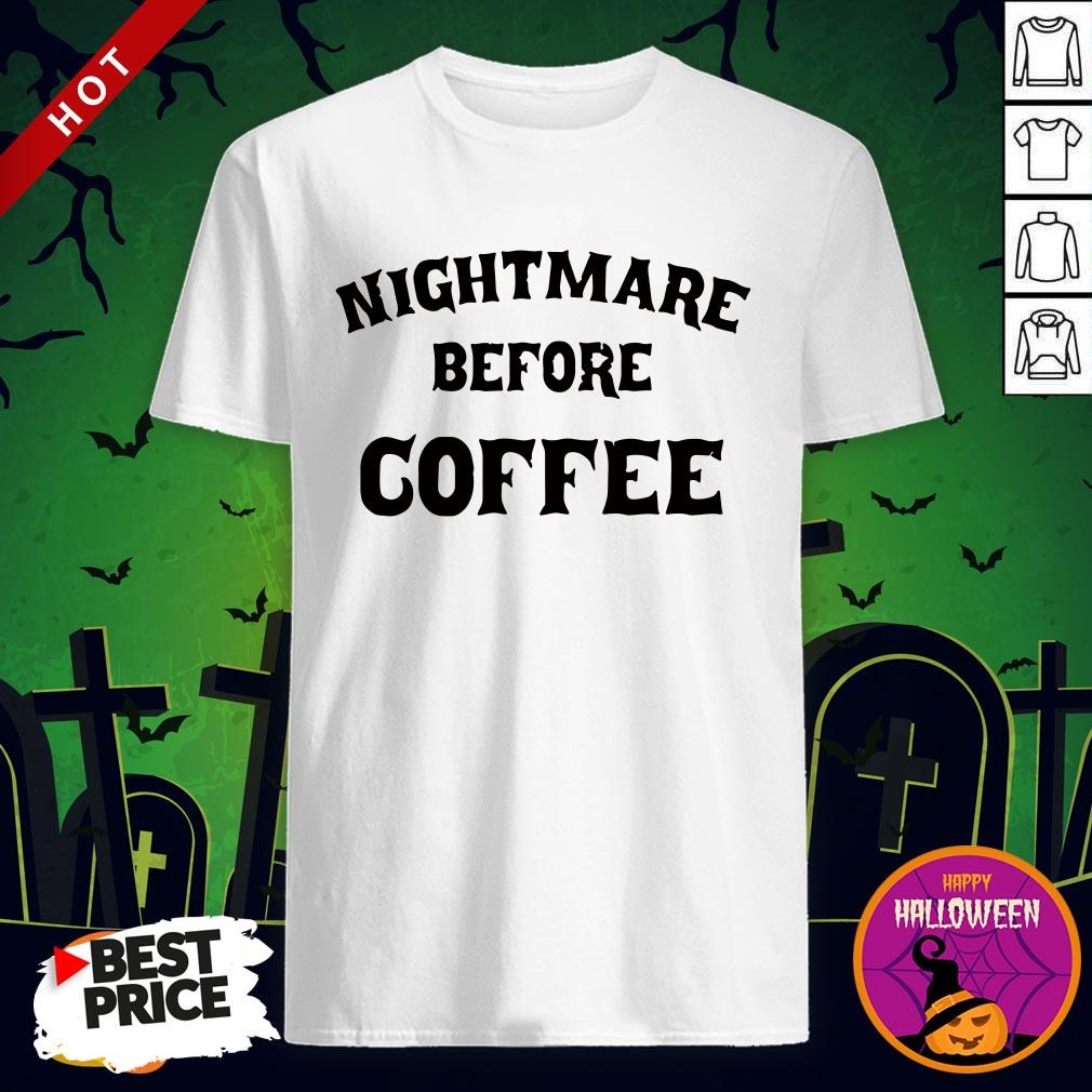 Official Nightmare Before Coffee Shirt