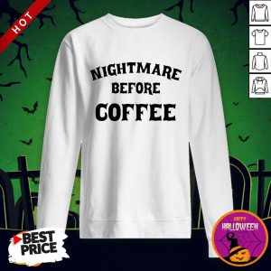 Official Nightmare Before Coffee SweatShirt