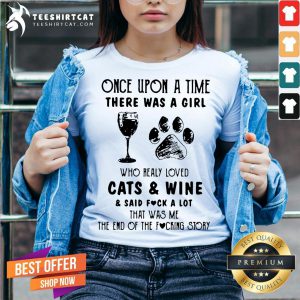 Once Upon A Time There Was A Girl Who Really Loved Cats And Wine And Said Fuck A Lot V Neck