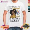 Perfect Im Not Yelling Im A Pittsburgh Steelers Girl We Just Talk Loud Shirt - Design By Teeshirtcat.com