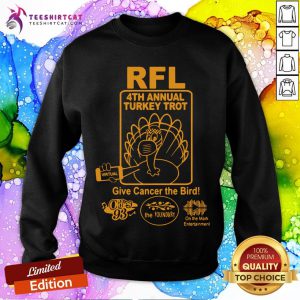 RFC 4th Annual Turkey Trot Give Cancer The Birth Sweatshirt