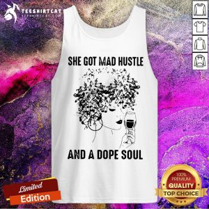 She Got Mad Hustle And A Dope Soul Tank Top