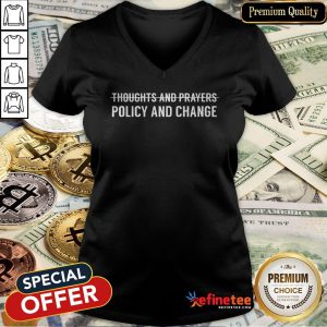 Thoughts And Prayers Policy And Change V-neck - Design By Teeshirtcat.com