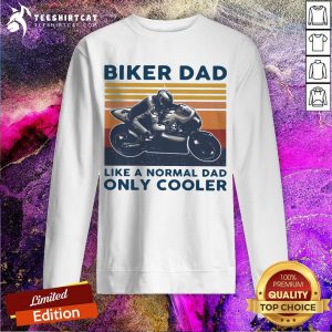 Vintage Biker Dad Like A Normal Dad Only Cooler Sweatshirt