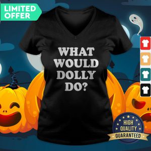 What Would Dolly Do V-neck