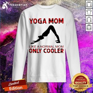 Yoga Mom Like A Normal Mom Only Cooler Sweatshirt