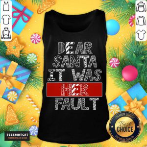 Dear Santa It Was Her Fault Funny Couples Christmas Gift T-Tank Top- Design By Teeshirtcat.com