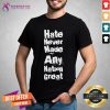 Awesome Hate Never Made Any Nation Great Biden Supporters Anti-trump Shirt - Design By Teeshirtcat.com