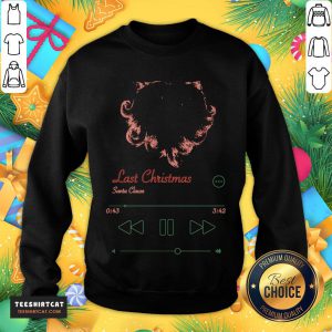 Awesome Last Christmas Song In Player Last Christmas T-Sweatshirt - Design By Teeshirtcat.com