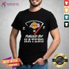 Los Angeles Lakers NBA Basketball Fueled By Haters Sports T-Shirt - Design By Teeshirtcat.com