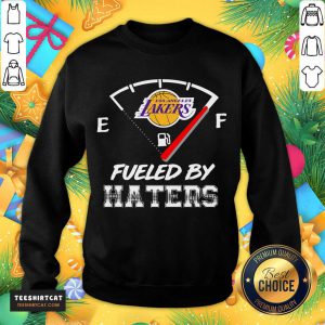 Los Angeles Lakers NBA Basketball Fueled By Haters Sports T-Sweatshirt- Design By Teeshirtcat.com