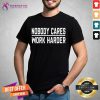 Awesome Nobody Cares Work Harder Shirt - Design By Teeshirtcat.com
