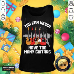 Awesome You Can Never Have Too Many Guitars T-Tank Top- Design By Teeshirtcat.com