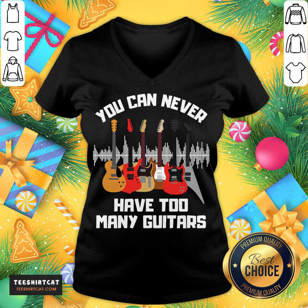 Awesome You Can Never Have Too Many Guitars T-V Neck- Design By Teeshirtcat.com Awesome You Can Never Have Too Many Guitars T-V Neck- Design By Teeshirtcat.com