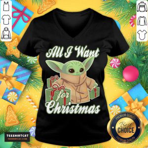 Baby Yoda All I Want For Christmas Gift V Neck- Design By Teeshirtcat.com