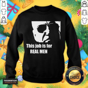 Funny Biden To Trump This Job Is For Real Sweatshirt- Design By Teeshirtcat.com