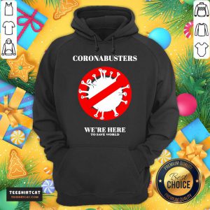 Funny Coronabusters We're Here To Save World Hoodie- Design By Teeshirtcat.com