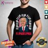 Flip Flip Flipadelphia Anti Trump Pro Biden Election American Flag Shirt - Design By Teeshirtcat.com