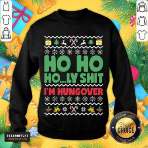 Funny Ho Ho Holy Shit I'm Hungover Christmas Drinking T-Sweatshirt- Design By Teeshirtcat.com