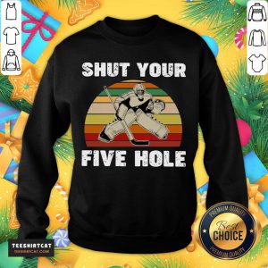 Funny Hockey Shut Your Five Hole Vintage Retro Sweatshirt- Design By Teeshirtcat.com