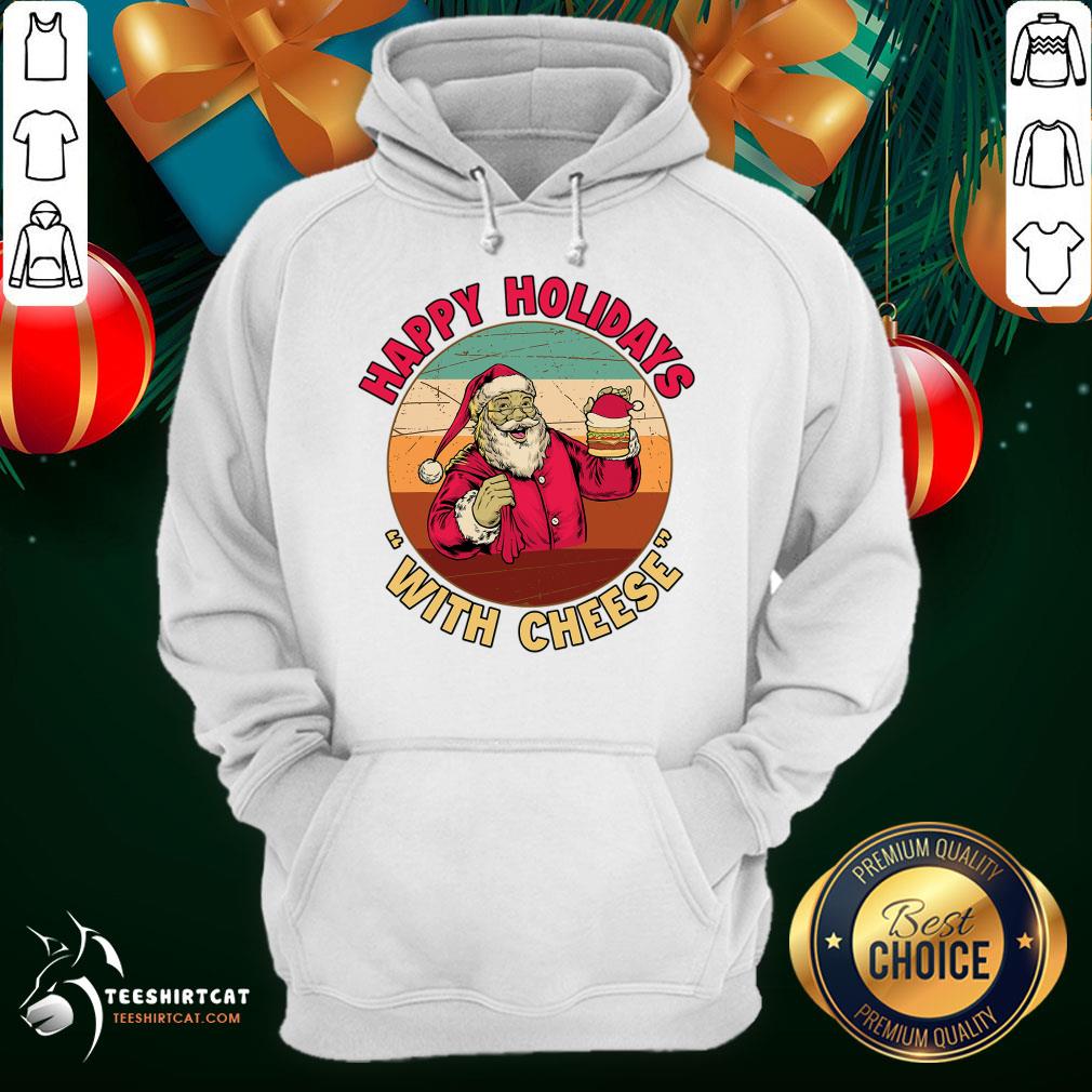 Funny Holidays With Cheese Santa With Cheese Burger Happy Holidays With Cheese Christmas T-Hoodie - Design By Teeshirtcat.com Funny Holidays With Cheese Santa With Cheese Burger Happy Holidays With Cheese Christmas T-Hoodie - Design By Teeshirtcat.com