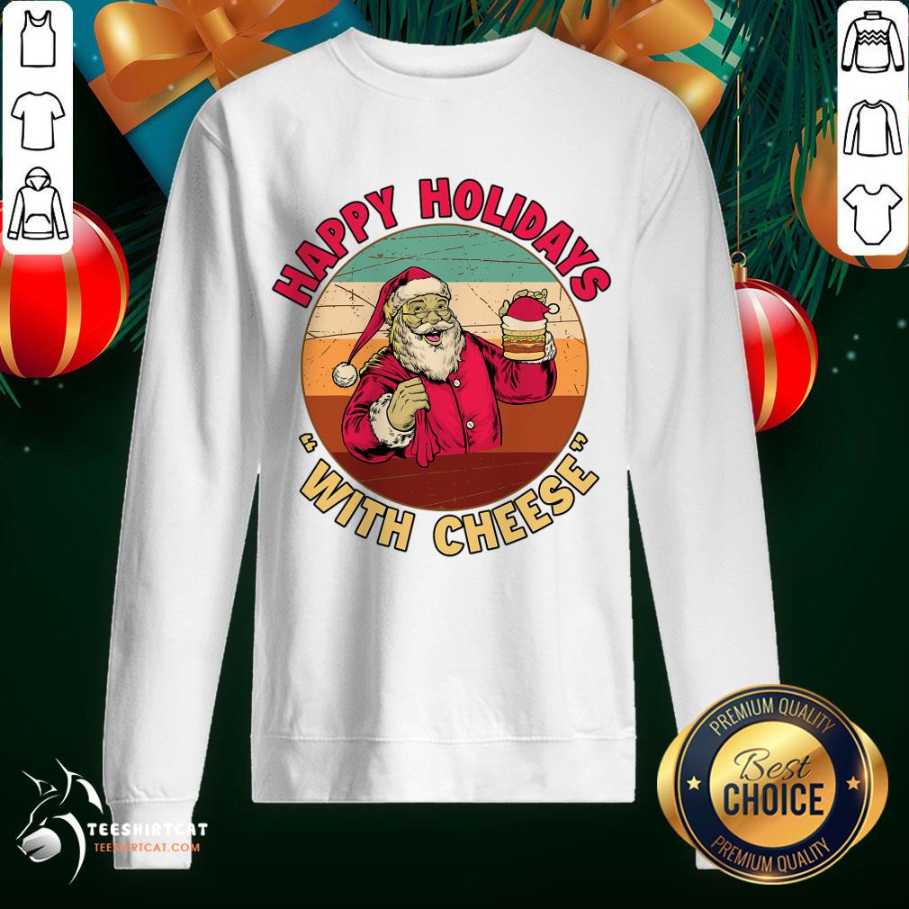 Funny Holidays With Cheese Santa With Cheese Burger Happy Holidays With Cheese Christmas T-Sweatshirt- Design By Teeshirtcat.com Funny Holidays With Cheese Santa With Cheese Burger Happy Holidays With Cheese Christmas T-Sweatshirt- Design By Teeshirtcat.com