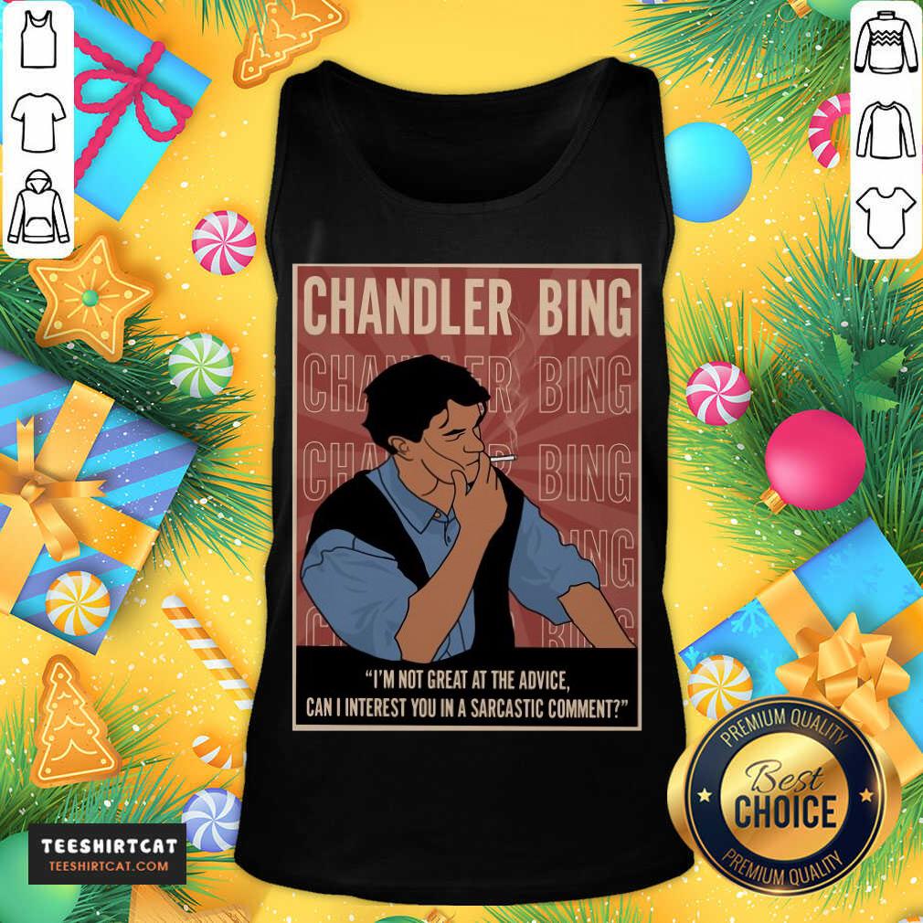 Good Chandler Bing I'm Not Great A The Advice Can I Interest You In A Sarcastic Comment Tank Top- Design By Teeshirtcat.com Good Chandler Bing I'm Not Great A The Advice Can I Interest You In A Sarcastic Comment Tank Top- Design By Teeshirtcat.com