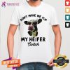 Good Cow Don't Make Me Flip My Heifer Switch Shirt- Design By Teeshirtcat.com