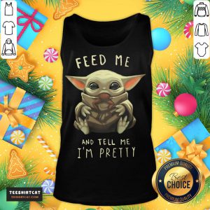 Good Feed Me And Tell Me I'm Pretty Tank Top - Design By Teeshirtcat.com