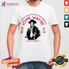 Good John Wayne Out Here A Man Settles His Own Problems Quality Goods Shirt - Design By Teeshirtcat.com
