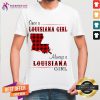 Good Once A Louisiana Girl Always A Louisiana Girl Shirt - Design By Teeshirtcat.com