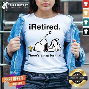Good Snoopy And Woodstock Retired There's A Nap For That V Neck - Design By Teeshirtcat.com