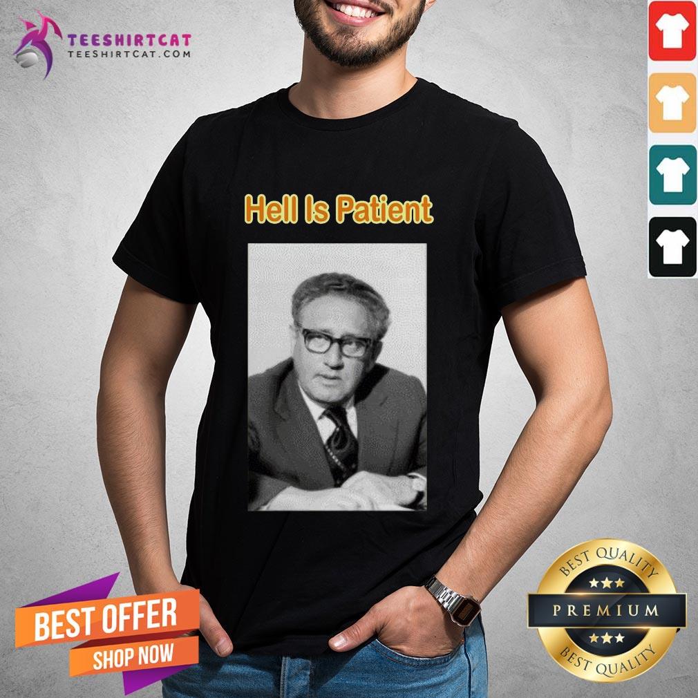 Good The Ones We Love Shop Hell Is Patient Shirt- Design By Teeshirtcat.com