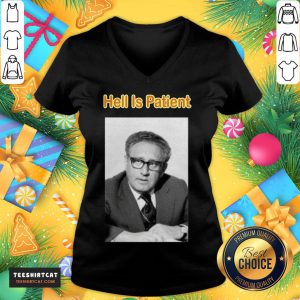 Good The Ones We Love Shop Hell Is Patient V Neck- Design By Teeshirtcat.com