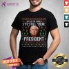 Good To The World Im Still Your President Trump Xmas Shirt - Design By Teeshirtcat.com