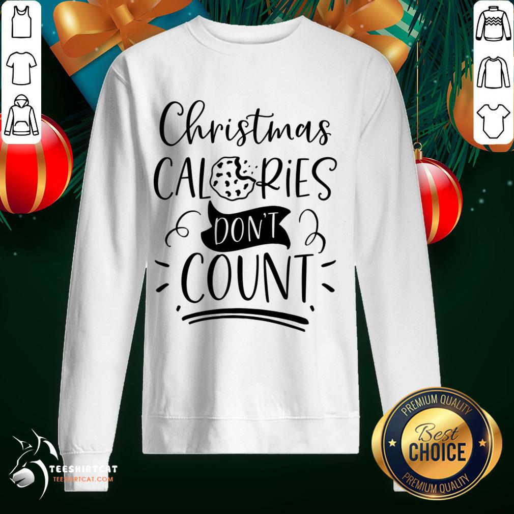 Happy Christmas Calories Don't Count Merry Christmas T-Sweatshirt - Design By Teeshirtcat.com Happy Christmas Calories Don't Count Merry Christmas T-Sweatshirt - Design By Teeshirtcat.com