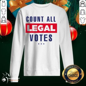 Count All Legal Votes SweatshirtDesign By Teeshirtcat.com