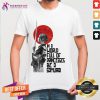 Happy In A World Full Of Princesses Be A Samurai Shirt - Design By Teeshirtcat.com