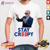 Happy Joe Biden Stay Creepy Shirt - Design By Teeshirtcat.com
