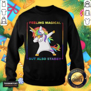 Happy LGBT Unicorn Dabbing Feeling Magical But Also Stabby Sweatshirt - Design By Teeshirtcat.com