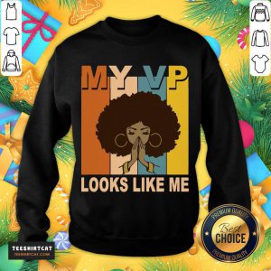 Happy My VP Looks Like Me Melanin Sweatshirt - Design By Teeshirtcat.com