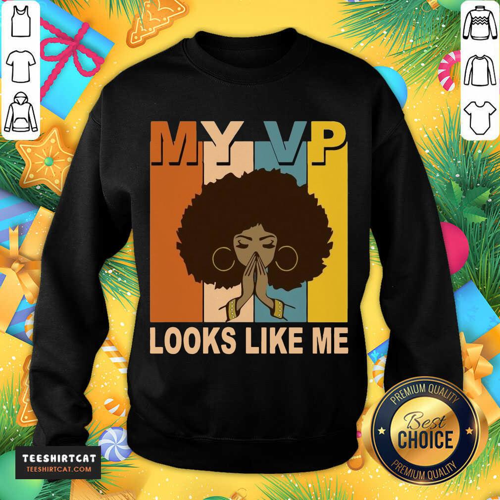 Happy My VP Looks Like Me Melanin Sweatshirt - Design By Teeshirtcat.com Happy My VP Looks Like Me Melanin Sweatshirt - Design By Teeshirtcat.com