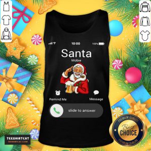 Happy Santa Claus Mobile Remind Me Message Slide To Answer Christmas Tank Top- Design By Teeshirtcat.com