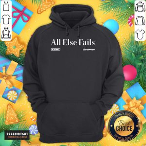 Happy The Onion Newswire All Else Fails Headline T-Hoodie- Deign By Teeshirtcat.com