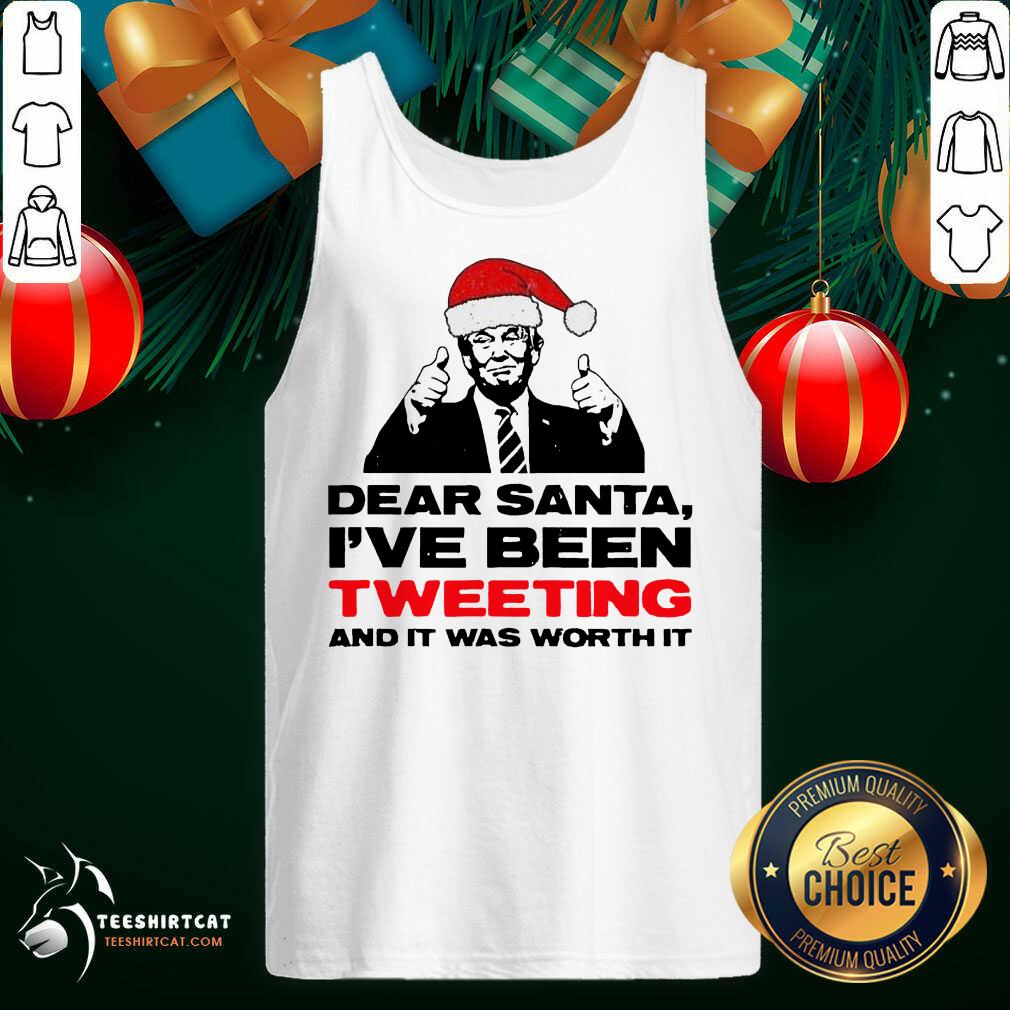 Trump Dear Santa I’ve Been Tweeting And It Was Worth It Ugly Tank Top- Design By Teeshirtcat.com