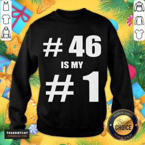46 Is My 1 Biden Harris Election 2020 Results Sweatshirt- Design By Teeshirtcat.com